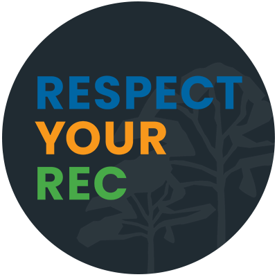 Respect YOUR Rec A dark blue circle with text that says respect your rec. The word respect is in blue, your in orange, and rec in green. Behind the words is a faded silhouette of trees.