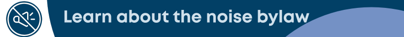 A blue web banner with the words learn about the noise bylaw